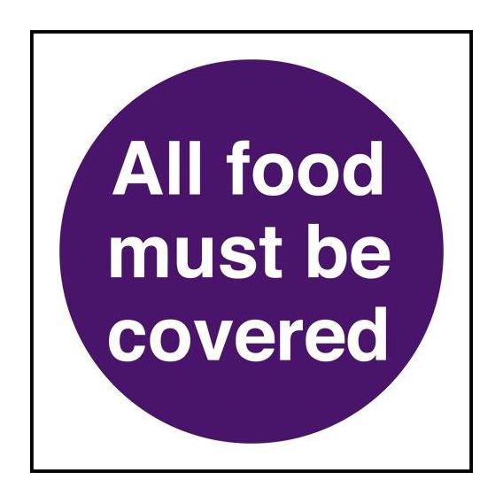 All food must be covered 4x4